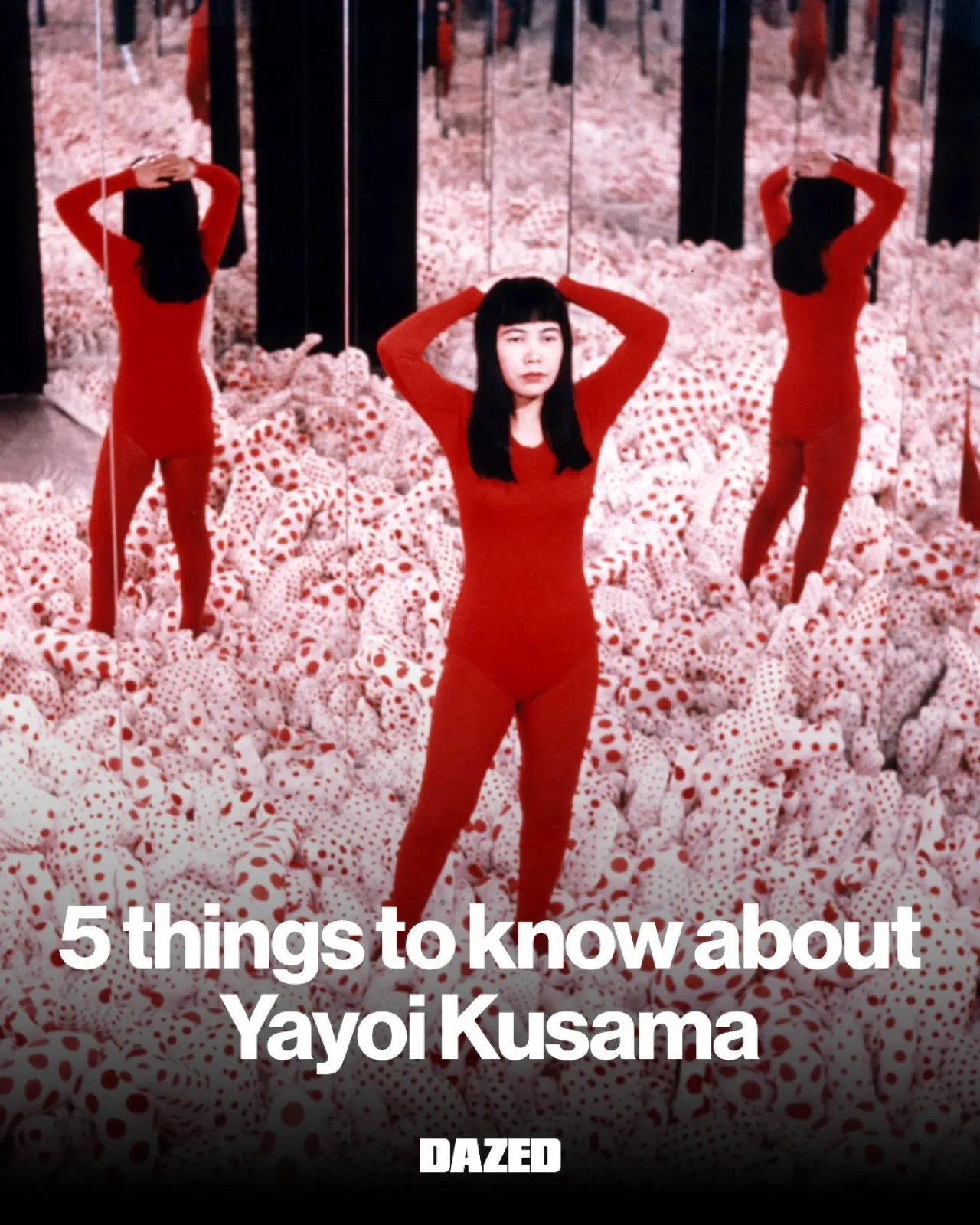 Yayoi Kusama: 5 Essential Facts About the Iconic Artist